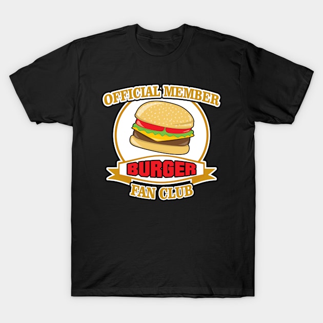 Official Member Fan Club BURGER T-Shirt by Dooni Designs